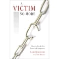thumbnail image 1 of Pre-Owned A Victim No More: How to Break Free from Self-Judgment (Paperback) 1571744835 9781571744838, 1 of 1