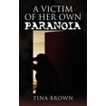 thumbnail image 1 of A Victim of Her Own Paranoia (Paperback), 1 of 1