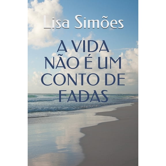 A Vida No um Conto de Fadas (Paperback)