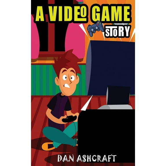 A Video Game Story A Video Game Story: Superheroes VS The Bullies! (Video Game Novels For Kids), Book 1, (Hardcover)