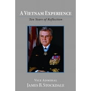 JAMES B STOCKDALE A Vietnam Experience : Ten Years of Reflection (Paperback)