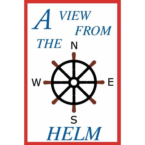 A View From The Helm, (Paperback)