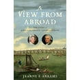 thumbnail image 1 of A View from Abroad: The Story of John and Abigail Adams in Europe, (Hardcover), 1 of 1