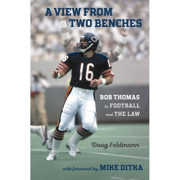 A View from Two Benches: Bob Thomas in Football and the Law, (Hardcover)