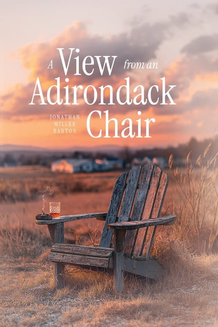 A View from an Adirondack Chair, (Paperback)