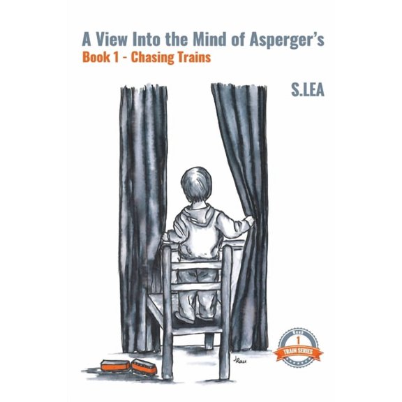 A View into the Mind of Aspergers Book 1 Chasing Trains, (Paperback)