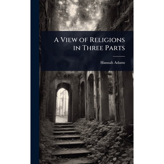 A View of Religions in Three Parts, (Hardcover)