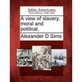 thumbnail image 1 of A View of Slavery, Moral and Political. (Paperback), 1 of 1