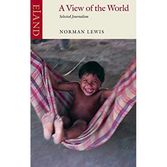 Pre-Owned A View of the World: Selected Journalism (Paperback) 0907871437 9780907871439