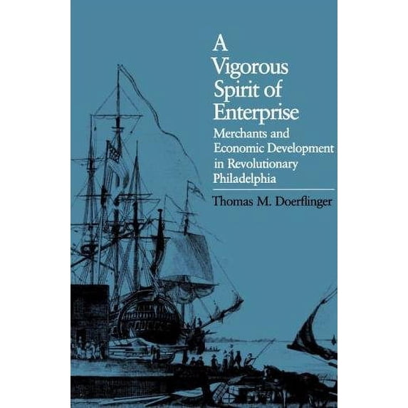 Pre-Owned A Vigorous Spirit of Enterprise : Merchants and Economic Development in Revolutionary Philadelphia (Hardcover) 9780807816530