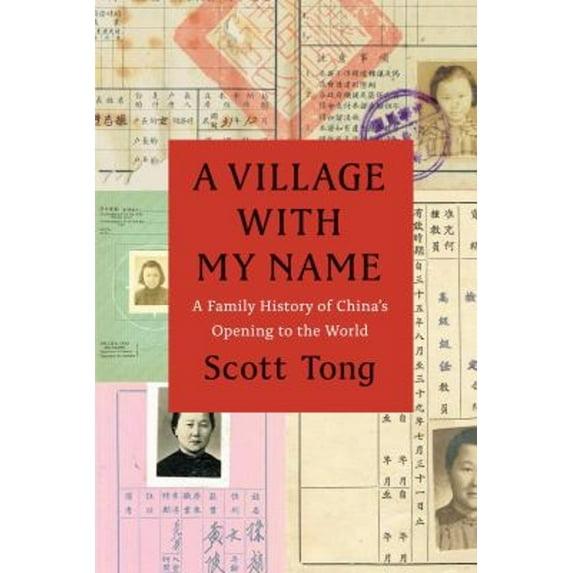 Pre-Owned A Village with My Name: A Family History of China's Opening to the World (Hardcover) 022633886X 9780226338866