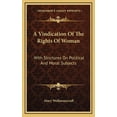Windication A Vindication Of The Rights Of Woman: With Strictures On Political And ...