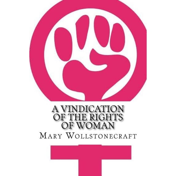 A Vindication of the Rights of Woman (Paperback)