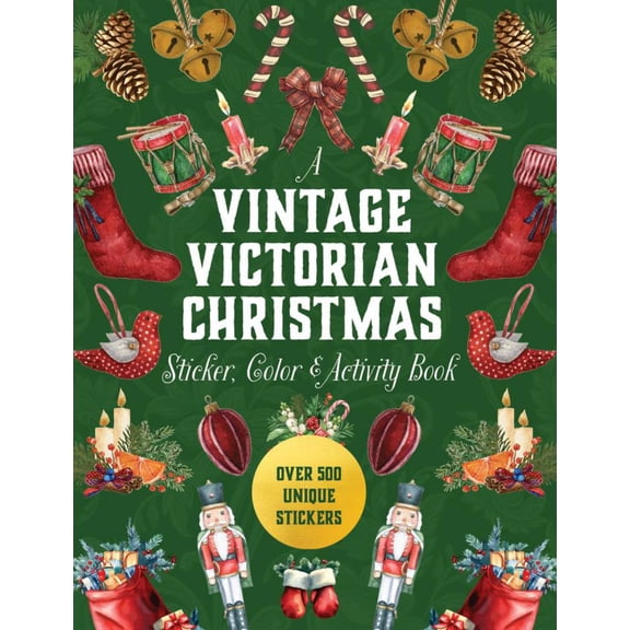 A Vintage Victorian Christmas Sticker, Color and Activity Book: Over 500 Unique Stickers (Hardcover)