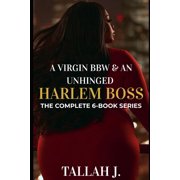 A Virgin & an Unhinged Harlem Boss A Virgin & An Unhinged Harlem Boss The Complete 6-Book Series, Paperback