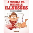 thumbnail image 1 of A Visible vs. Invisible Illnesses Coloring Book, (Paperback), 1 of 1