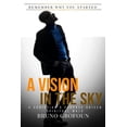 thumbnail image 1 of A Vision In The Sky: A Christian's Purpose Driven Spiritual Walk, (Paperback), 1 of 1