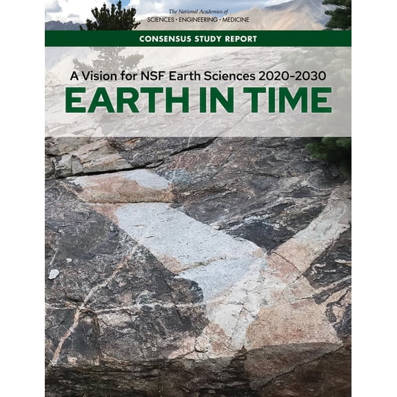 A Vision for Nsf Earth Sciences 2020-2030: Earth in Time, (Paperback)