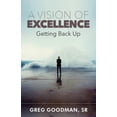thumbnail image 1 of A Vision of Excellence: Getting Back Up, (Paperback), 1 of 1