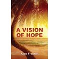 thumbnail image 1 of A Vision of Hope, (Paperback), 1 of 1