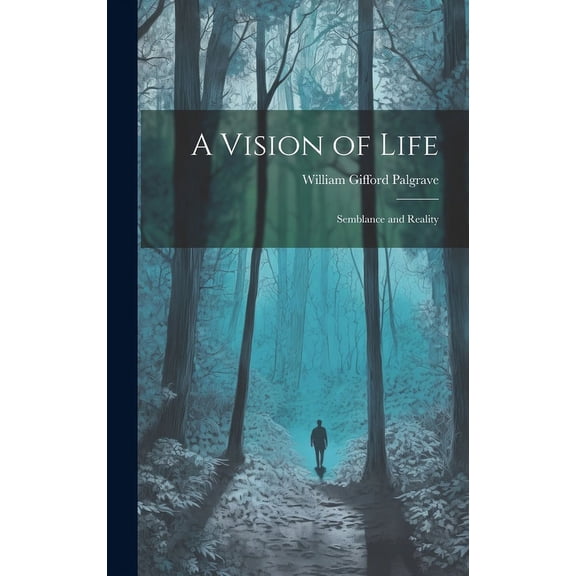 A Vision of Life; Semblance and Reality (Hardcover)