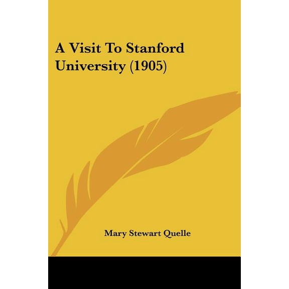 A Visit To Stanford University (1905) (Paperback)