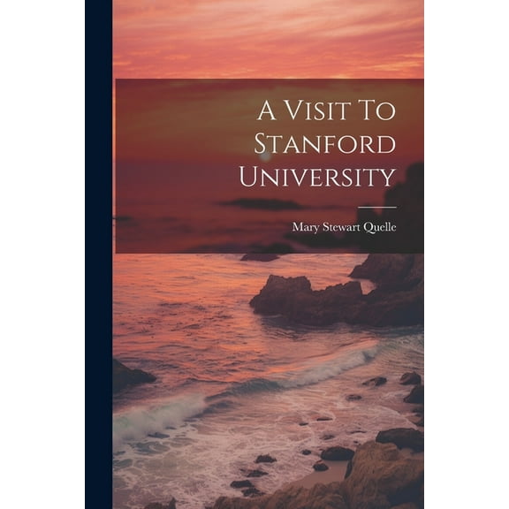 A Visit To Stanford University (Paperback)