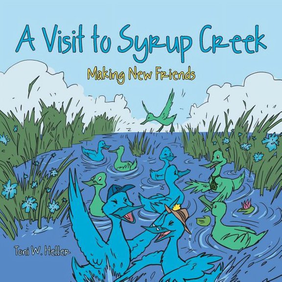 A Visit to Syrup Creek: Making New Friends, (Paperback)