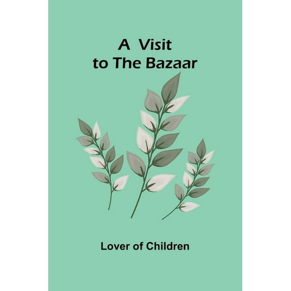 A Visit to the Bazaar, (Paperback)
