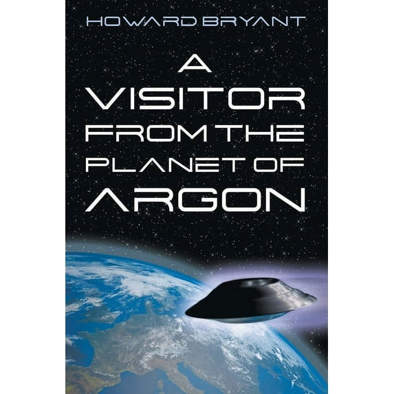 A Visitor from the Planet of Argon (Paperback)
