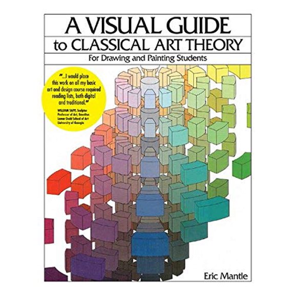 Pre-Owned A Visual Guide to Classical Art Theory for Drawing and Painting Students (Paperback) 1935166123 9781935166122