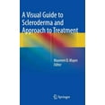 thumbnail image 1 of A Visual Guide to Scleroderma and Approach to Treatment, (Hardcover), 1 of 1
