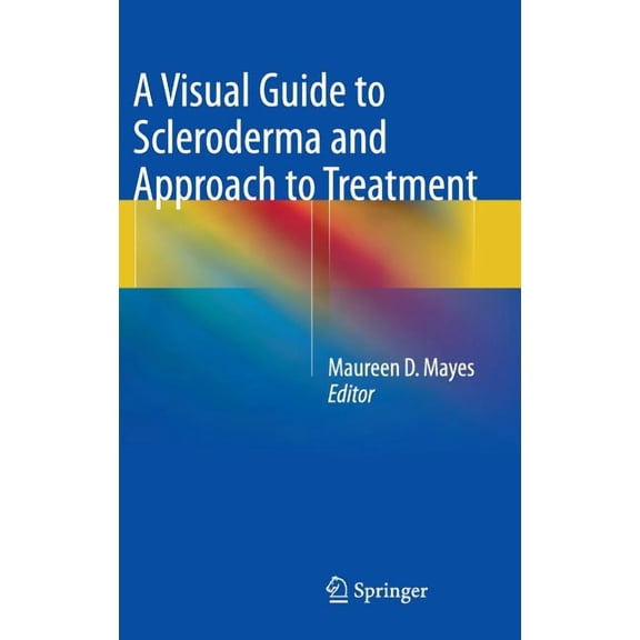 A Visual Guide to Scleroderma and Approach to Treatment, (Hardcover)