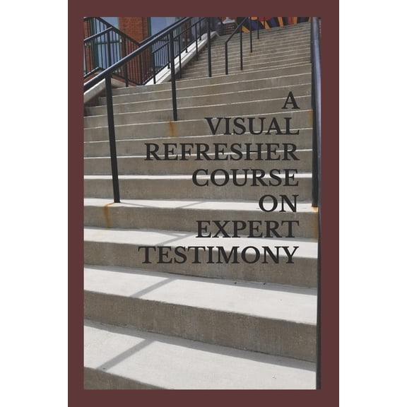 A Visual Refresher Course on Expert Testimony