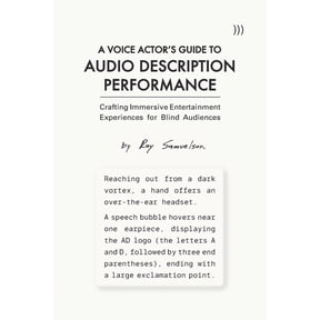 A Voice Actor's Guide to Audio Description Performance: Crafting Immersive Entertainment Experiences for Blind Audiences, (Paperback)