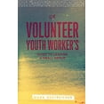 thumbnail image 1 of Pre-Owned A Volunteer Youth Worker's Guide to Leading a Small Group (Paperback) 0834151308 9780834151307, 1 of 1