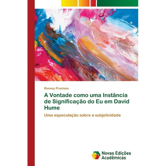 A Vontade como uma Instância de Significação do Eu em David Hume (Paperback)