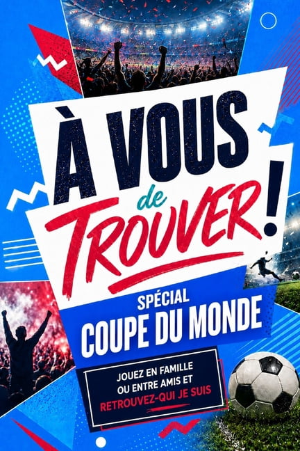 A Vous de Trouver ! A vous de trouver ! SpÃ©cial Coupe du Monde, Book 1, (Paperback)