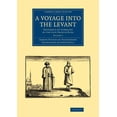 thumbnail image 1 of A Voyage Into the Levant: Perform'd by Command of the Late French King, (Paperback), 1 of 1