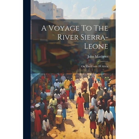 A Voyage To The River Sierra-leone: On The Coast Of Africa (Paperback)
