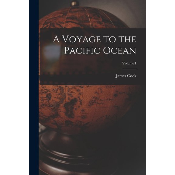 A Voyage to the Pacific Ocean; Volume I, (Paperback)