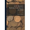 thumbnail image 1 of A.W. Brand Reports of Sales in 1940; 1940, (Paperback), 1 of 1