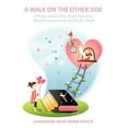thumbnail image 1 of A Walk on the Other Side: A Young Woman's Near Death Experiences That Prove the Continuity of Life After Death, (Paperback), 1 of 1