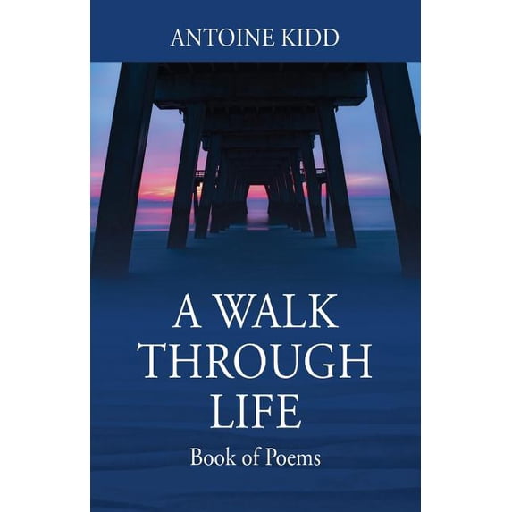 A Walk Through Life: Book of Poems, (Paperback)