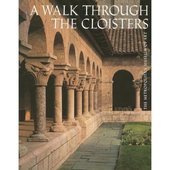 Pre-Owned A Walk Through the Cloisters: Revised Edition (Metropolitan Museum of Art Series) (Hardcover) 0300107846 9780300107845