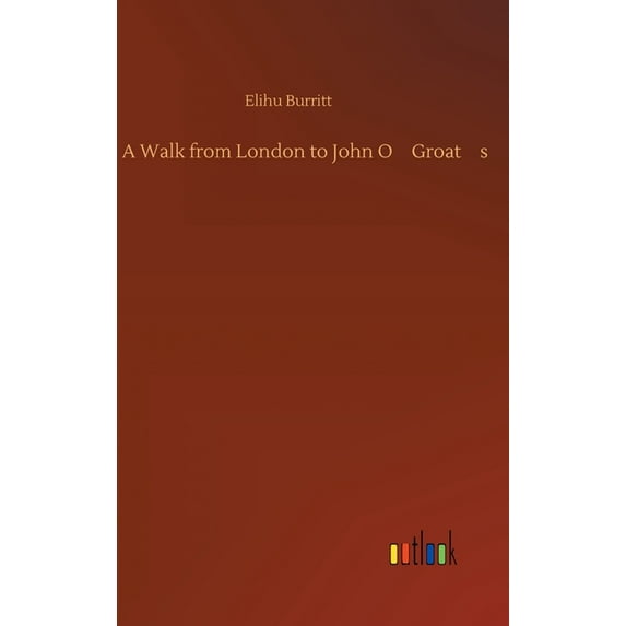 A Walk from London to John O'Groat's, (Hardcover)