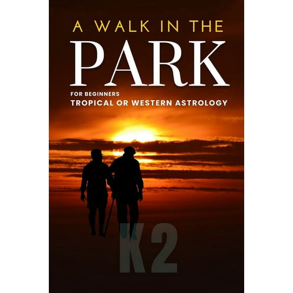 A Walk in the Park: For Beginners -Tropical or Western Astrology, (Paperback)