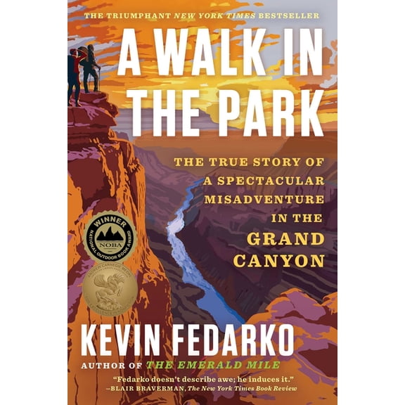 A Walk in the Park: The True Story of a Spectacular Misadventure in the Grand Canyon, (Paperback)