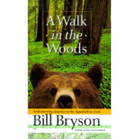 Pre-Owned A Walk in the Woods: Rediscovering America on the Appalachian Trail (Hardcover) 0767902513 9780767902519