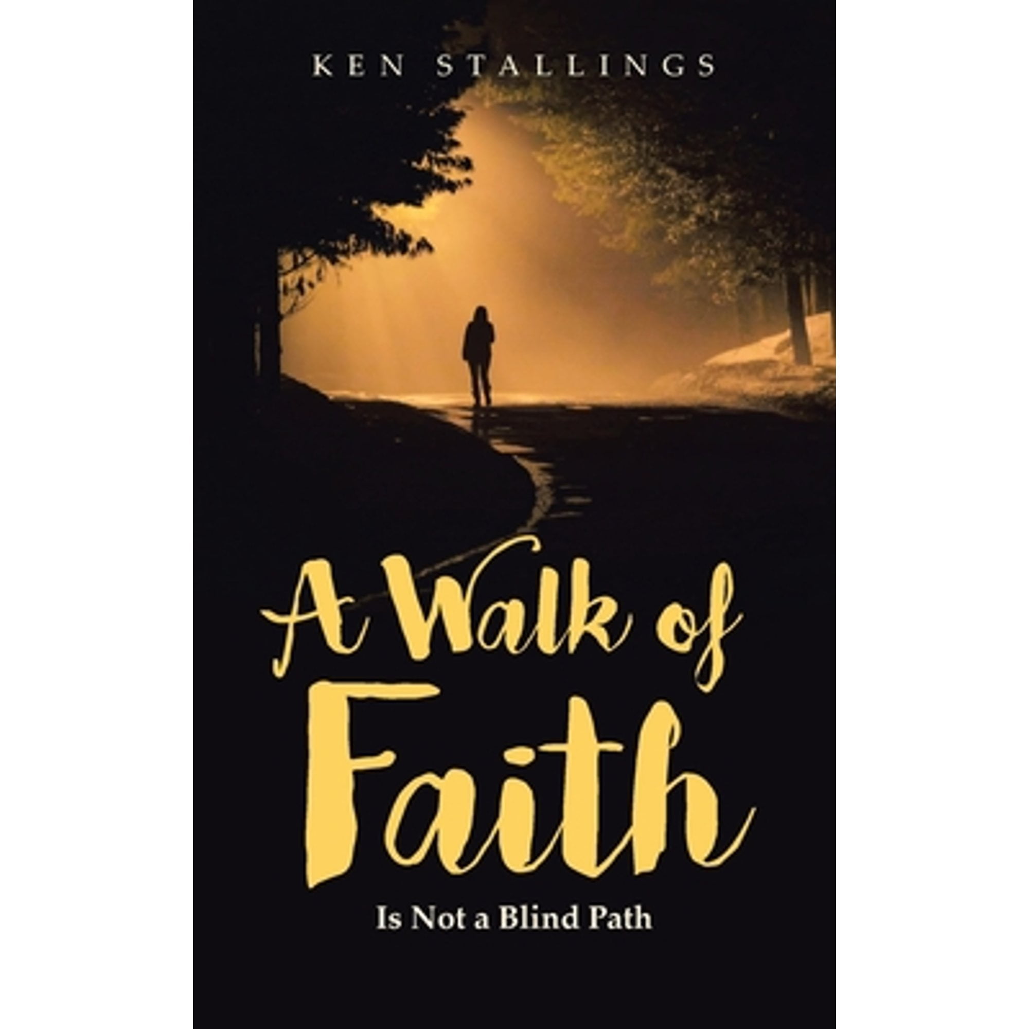 PreOwned A Walk of Faith Is Not a Blind Path (Paperback 9798888510827) by Ken Stallings